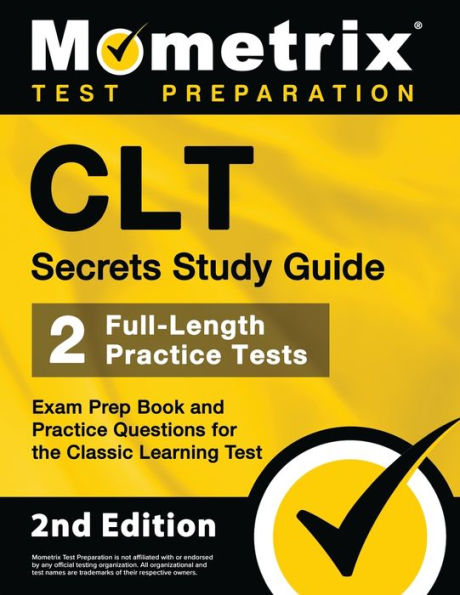 CLT Secrets Study Guide: Exam Prep Book and Practice Questions for the Classic Learning Test [2nd Edition]