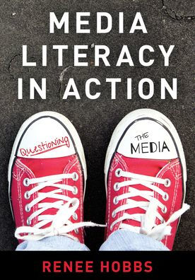 Media Literacy in Action: Questioning the Media