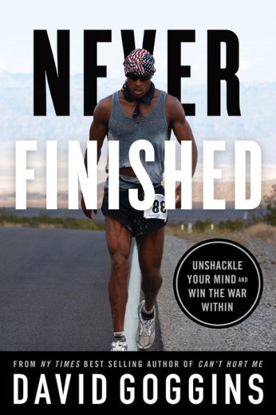 Never Finished: Unshackle Your Mind and Win the War Within