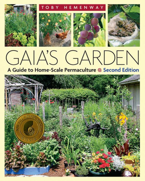 Gaia's Garden: A Guide to Home-Scale Permaculture, 2nd Edition / Edition 2