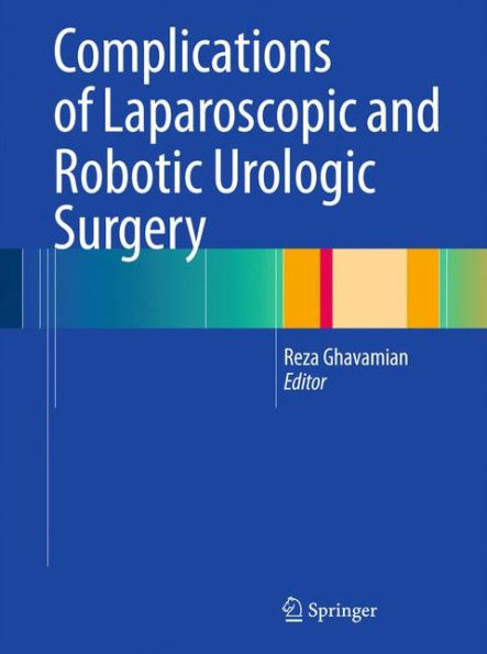 Complications of Laparoscopic and Robotic Urologic Surgery / Edition 1