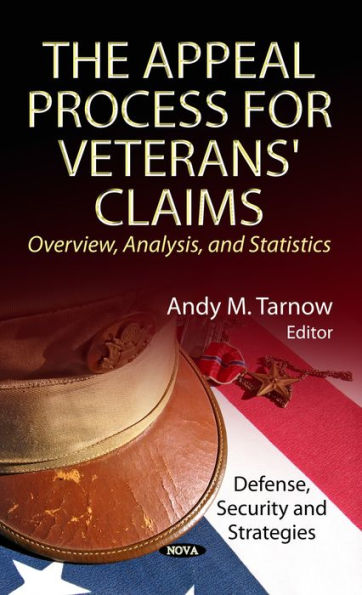 The Appeal Process for Veterans' Claims: Overview, Analysis, and Statistics