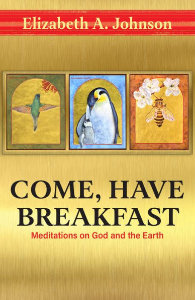 Come Have Breakfast: Meditations on God and the Earth