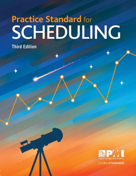 Practice Standard for Scheduling - Third Edition / Edition 3