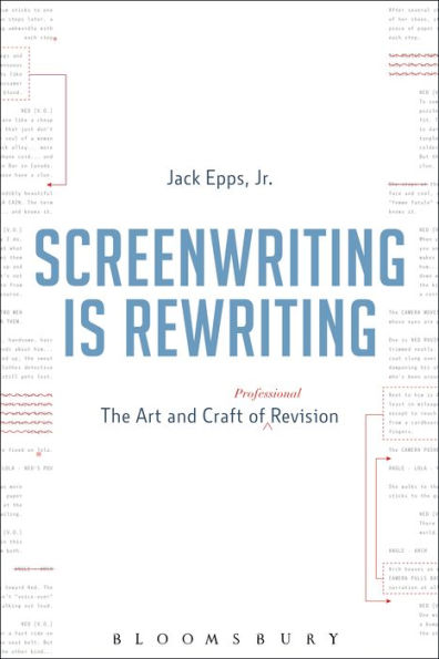 Screenwriting is Rewriting: The Art and Craft of Professional Revision