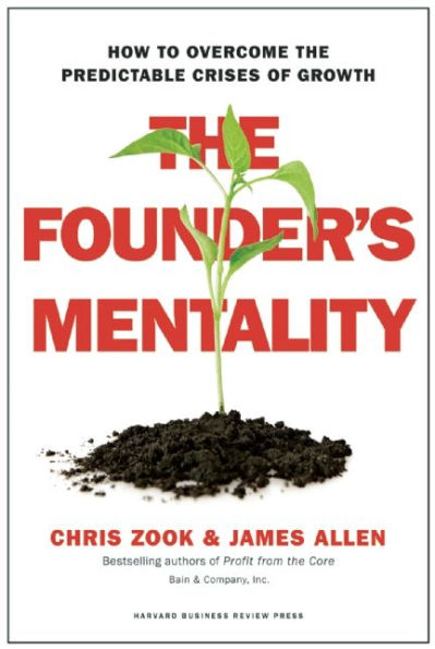 The Founder's Mentality: How to Overcome the Predictable Crises of Growth