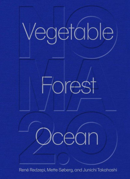 Noma 2.0: Vegetable, Forest, Ocean