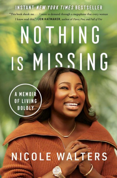 Nothing Is Missing: A Memoir of Living Boldly