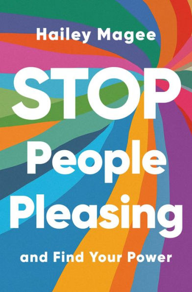 Stop People Pleasing: And Find Your Power