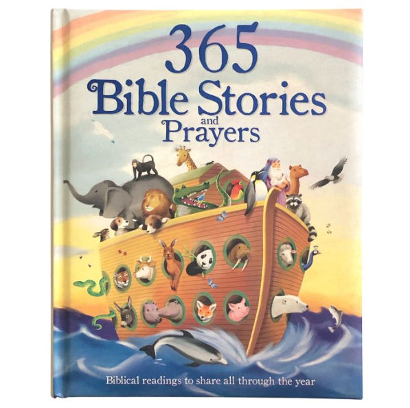 365 Bible Stories and Prayers: Biblical Readings to Share All Through the Year