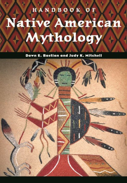 Handbook of Native American Mythology