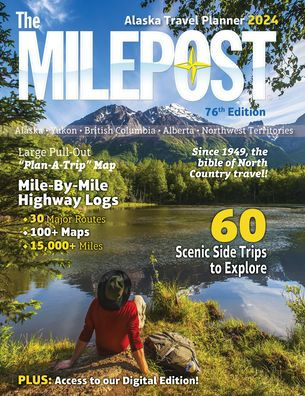 The MILEPOST 2024: Alaska Travel Planner