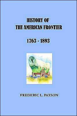 History of the American Frontier 1763-1893