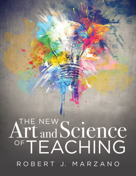 New Art and Science of Teaching: more than fifty new instructional strategies for academic success