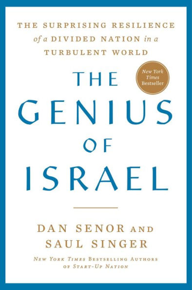 The Genius of Israel: The Surprising Resilience of a Divided Nation in a Turbulent World