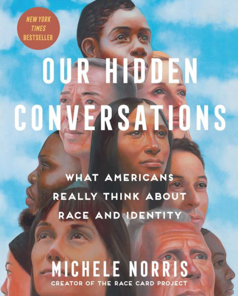 Our Hidden Conversations: What Americans Really Think About Race and Identity