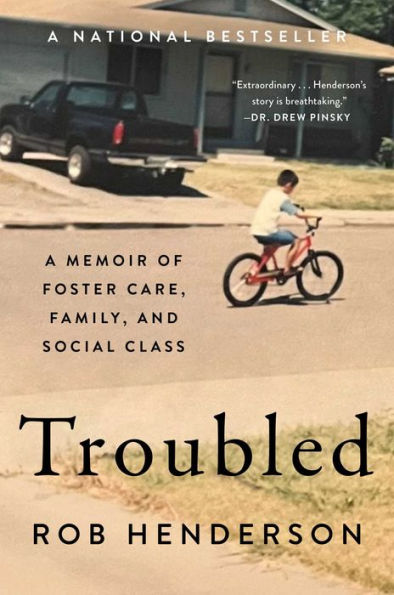 Troubled: A Memoir of Foster Care, Family, and Social Class