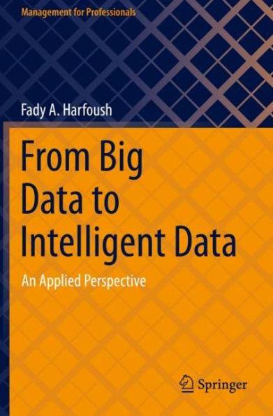 From Big Data to Intelligent Data: An Applied Perspective