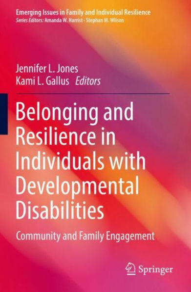 Belonging and Resilience in Individuals with Developmental Disabilities: Community and Family Engagement