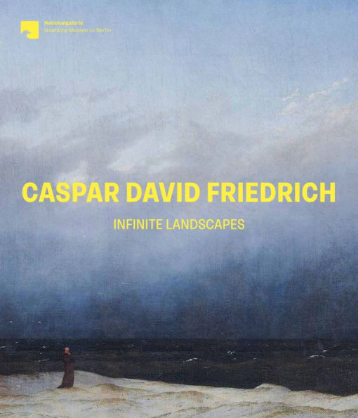 Caspar David Friedrich: Infinite Landscapes