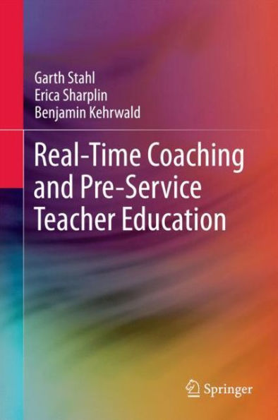 Real-Time Coaching and Pre-Service Teacher Education